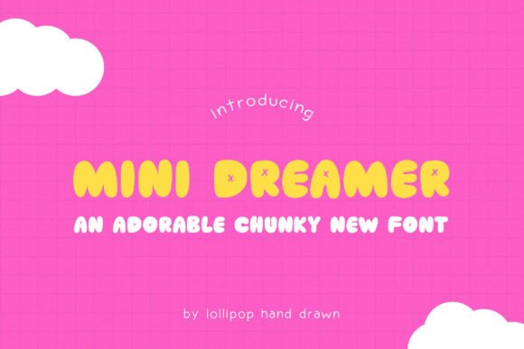 Mini Dreamer: A Chubby Display Font for Modern Branding